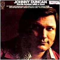 Johnny Duncan - You're Gonna Need A Man